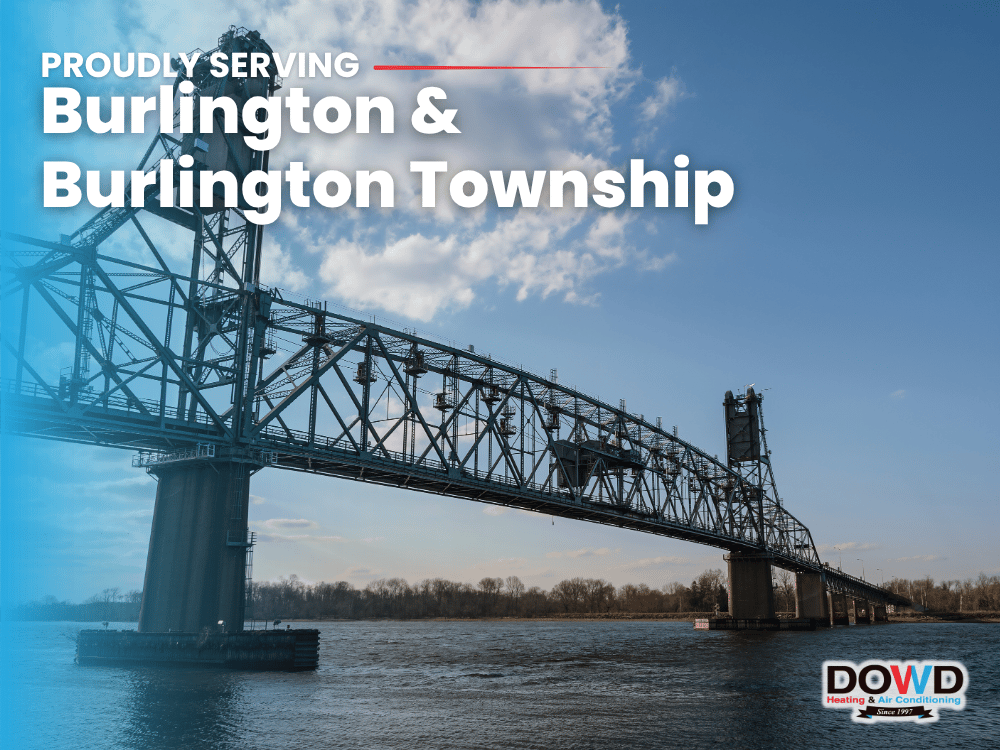 Dowd Heating & Air Conditioning proudly serving Burlington and Burlington Township, NJ