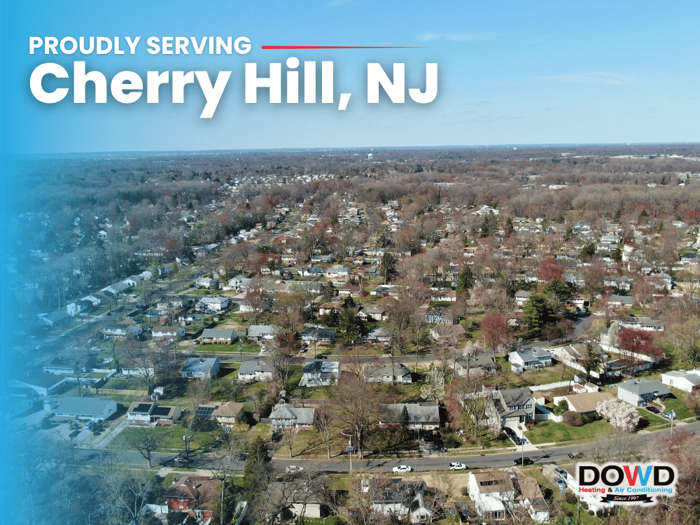 Dowd Heating & Air Conditioning proudly serving Cherry Hill, NJ